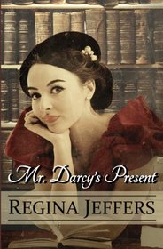 Mr. Darcy's Present: A Pride and Prejudice Holiday Vagary