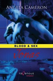 Blood & Sex: Jonas: A Ravenous Romance