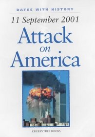Attack on America: 11 September 2001 (Dates with History)