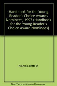 Handbook for the Young Reader's Choice Awards Nominees, 1997 (Handbook for the Young Reader's Choice Award Nominees)