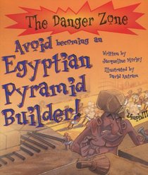 Avoid Becoming an Egyptian Pyramid Builder (Danger Zone)