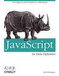 JavaScript: La guia definitiva/ The Definitive Guide (Spanish Edition)