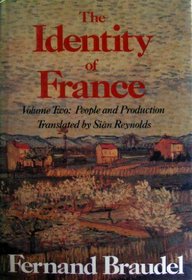 The Identity of France: People and Production (Identity of France)