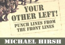 Your Other Left!: Punch Lines From the Frontlines