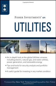 Fisher Investments on Utilities (Fisher Investments Press)