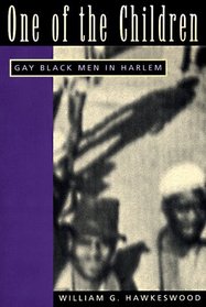 One of the Children: Gay Black Men in Harlem (Men and Masculinity, 2)