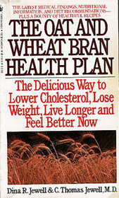 The Oat and Wheat Bran Health Plan: The Delicious Way to Lower Cholesterol...