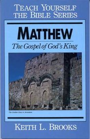 Matthew Gospel of Gods Kings (Teach Yourself the Bible)