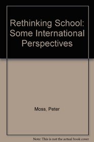 Rethinking School: Some International Perspectives