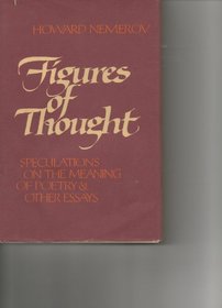 Figures of thought: Speculations on the meaning of poetry & other essays