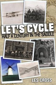 Let's Cycle: Half a Century in the Saddle