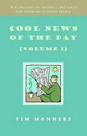 Cool News of the Day 2002: A Stimulant of Insights and Ideas for Thinking Business People