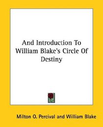 And Introduction To William Blake's Circle Of Destiny