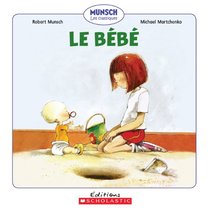 Le B?b? (Munsch Les Classiques) (French Edition)
