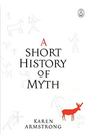A Short History of Myth (The Myths Series)