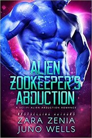 Alien Zookeeper's Abduction (Alien Abduction, Bk 1)
