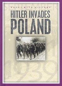Hitler Invades Poland: 1 September 1939 (Dates With History)
