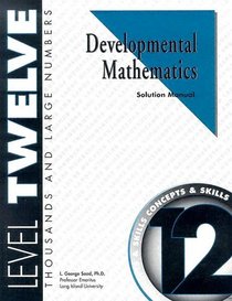 Developmental Mathematics Solution Manual, Level 12. Thousands and Large Numbers: Concepts and Skills