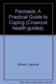 Psoriasis: A Practical Guide to Coping (Crowood Health Guides)