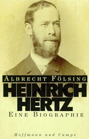 Heinrich Hertz: Eine Biographie (German Edition)
