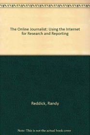 The Online Journalist: Using the Internet and Other Electronic Resources