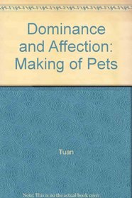 Dominance and Affection: The Making of Pets
