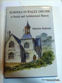 Schools in Wales, 1500-1900: A Social and Architectural History