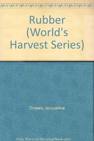Rubber (World's Harvest Series)