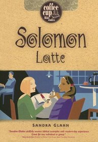 Solomon Latte (Coffee Cup Bible Series)