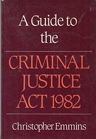 A Guide to the Criminal Justice Act 1982