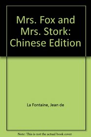 Mrs. Fox and Mrs. Stork: Chinese Edition