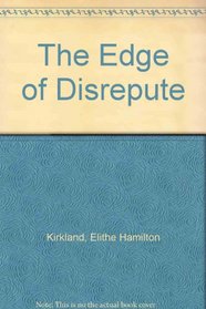 The Edge of Disrepute