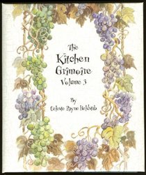 The Kitchen Grimoire Volume 3 (Volume 3 of The Kitchen Grimoire)