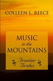 Music in the Mountains (Frontier Brides)