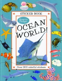 Ocean World!: over 200 colorful stickers (Maurice Pledger Sticker Book)