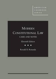 Modern Constitutional Law: Cases and Notes, Unabridged (American Casebook Series)