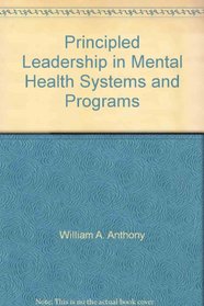 Principled Leadership in Mental Health Systems and Programs
