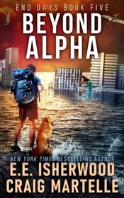 Beyond Alpha: A Post-Apocalyptic Adventure (End Days)