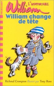 L'Insupportable William, tome 4 : William change de tte