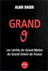 Grand O : Les vrits du Grand Matre du Grand Orient de France