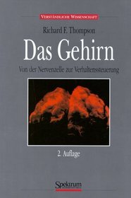Das Gehirn: Von der Nervenzelle zur Verhaltenssteuerung (German Edition)