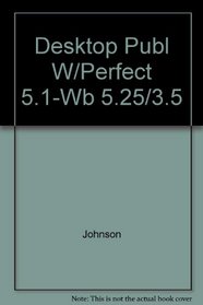 Desktop Publishing Using Wordperfect: Version 5.1/Book and Disk