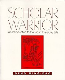 Scholar Warrior : An Introduction to the Tao in Everyday Life