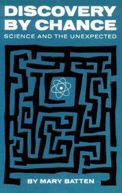 Discovery by Chance: Science and the Unexpected.