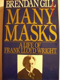 Many Masks: A Life of Frank Lloyd Wright