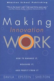Making Innovation Work: How to Manage It, Measure It, and Profit from It