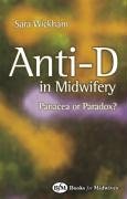 Anti-D in Midwifery: Panacea or Paradox?