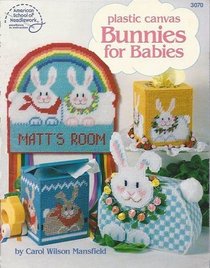 Plastic Canvas : Bunnies for Babies (No. 3070)