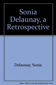 Sonia Delaunay, a Retrospective