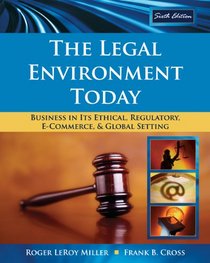 Bundle: The Legal Environment Today: Business In Its Ethical, Regulatory, E-Commerce, and Global Setting, 6th + Aplia 1-Semester Printed Access Card + Aplia Edition Sticker